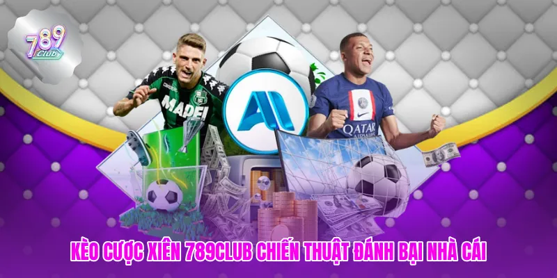 Kèo Cược Xiên 789club