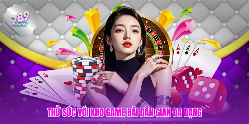 Thử sức với kho game bài dân gian đa dạng